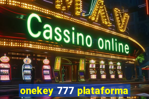 onekey 777 plataforma